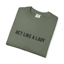 Load image into Gallery viewer, "Act Like a Lady" - Graphic Tee
